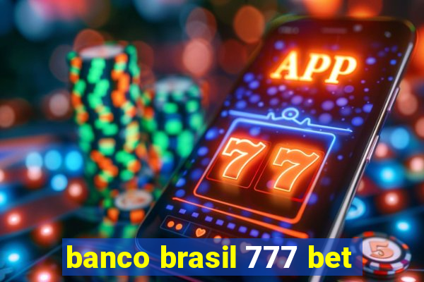 banco brasil 777 bet